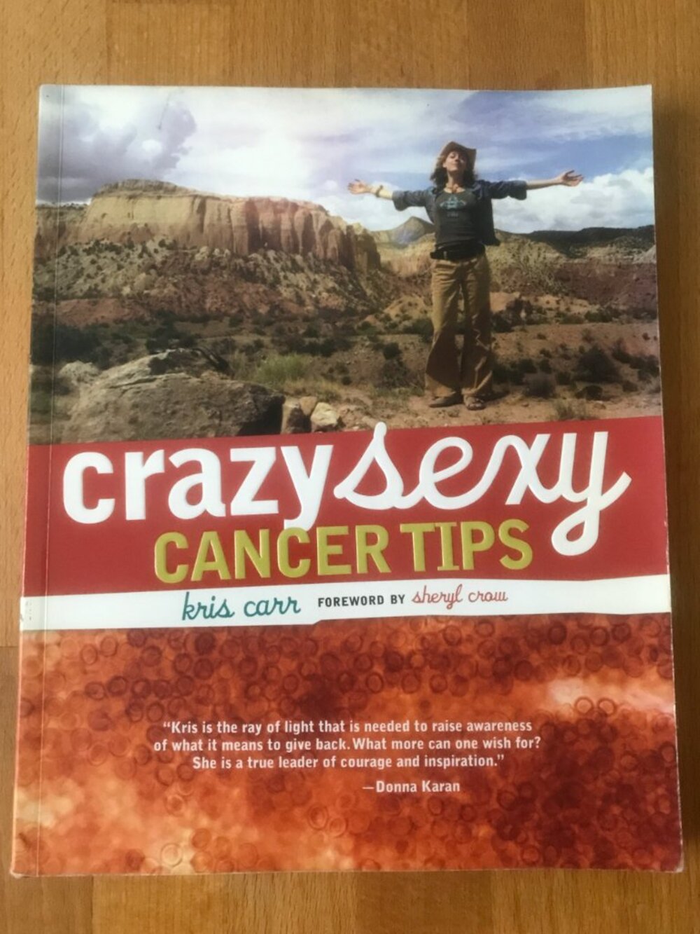 Crazy Sexy Cancer Tips by Kris Carr foreward by Sheryl Crow Health Book